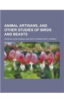 Animal Artisans, and Other Studies of Birds and Beasts