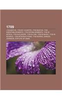 1709: 1709 Births, 1709 by Country, 1709 Deaths, 1709 Disestablishments, 1709 Establishments, 1709 in Africa, 1709 in Europe