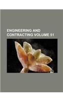 Engineering and Contracting Volume 51