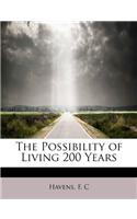 The Possibility of Living 200 Years