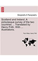 Scotland and Ireland. a Picturesque Survey of the Two Countries ... Translated by Henry Frith. with ... Illustrations.