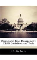 Operational Risk Management (Orm) Guidelines and Tools