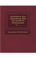 Enthaltend Eine Abhandlung Uber Die Inschrift Eschmunazar S......