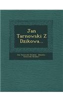 Jan Tarnowski Z Dzikowa...