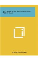 A Concise History of Buddhist Art in Siam