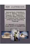 National Bank of Middleboro and H. C. Williams, Successor Assignee, Etc., Petitioners, V. the United States of America. U.S. Supreme Court Transcript of Record with Supporting Pleadings