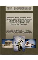 Daniels V. Allen; Speller V. Allen; Brown V. Allen; U. S. Ex Rel. Smith V. Baldi U.S. Supreme Court Transcript of Record with Supporting Pleadings