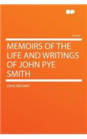 Memoirs of the Life and Writings of John Pye Smith