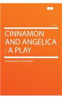 Cinnamon and Angelica: A Play