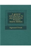 A General Introduction to Psychoanalysis