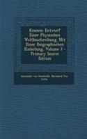 Kosmos: Entwurf Einer Physischen Weltbeschreibung. Mit Einer Boigraphischen Einleitung, Volume 3 - Primary Source Edition: (German)
