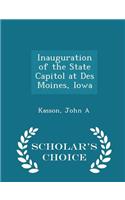 Inauguration of the State Capitol at Des Moines, Iowa - Scholar's Choice Edition