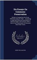 Six Essays On Commons Preservation
