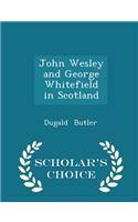 John Wesley and George Whitefield in Scotland - Scholar's Choice Edition