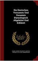 Die Deutschen Vornamen Und Zunamen Etymologisch Abgeleitet Und Erkläret