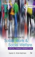 Mindtap Social Work, 1 Term (6 Months) Printed Access Card for Kirst-Ashman's Empowerment Series: Introduction to Social Work & Social Welfare: Critical Thinking Perspectives, 5th