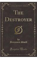 The Destroyer (Classic Reprint)