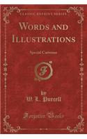 Words and Illustrations: Special Cartoons (Classic Reprint)