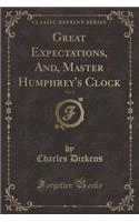 Great Expectations, And, Master Humphrey's Clock, Vol. 2 (Classic Reprint): (English)
