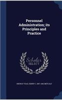 Personnel Administration; Its Principles and Practice