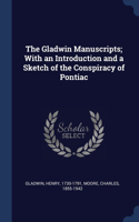 The Gladwin Manuscripts; With an Introduction and a Sketch of the Conspiracy of Pontiac