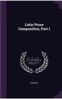 Latin Prose Composition, Part 1