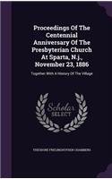 Proceedings of the Centennial Anniversary of the Presbyterian Church at Sparta, N.J., November 23, 1886