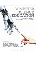 Computer Science Education: Perspectives on Teaching and Learning in School