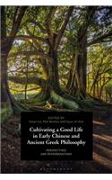 Cultivating a Good Life in Early Chinese and Ancient Greek Philosophy