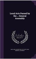 Local Acts Passed by the ... General Assembly