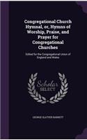 Congregational Church Hymnal, or, Hymns of Worship, Praise, and Prayer for Congregational Churches