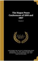 The Hague Peace Conferences of 1899 and 1907; Volume 2