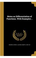 Notes on Differentiation of Functions. With Examples ..