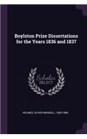 Boylston Prize Dissertations for the Years 1836 and 1837