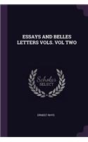 Essays and Belles Letters Vols. Vol Two