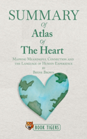 Summary of Atlas of the Heart: Mapping Meaningful Connection and the Language of Human Experience by Brene Brown