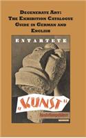 Degenerate Art: The Exhibition Guide in German and English