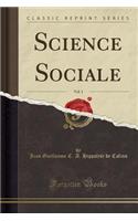 Science Sociale, Vol. 1 (Classic Reprint)