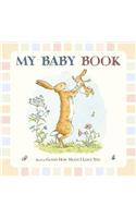 Guess How Much I Love You: My Baby Book