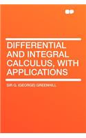 Differential and Integral Calculus, with Applications