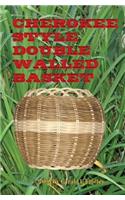 Cherokee Style Double Walled Basket