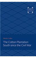 The Cotton Plantation South since the Civil War