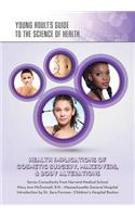 Health Implications of Cosmetic Surgery, Makeovers, & Body Alterations