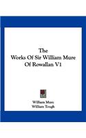 The Works Of Sir William Mure Of Rowallan V1: (English)