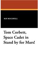 Tom Corbett, Space Cadet in Stand by for Mars!