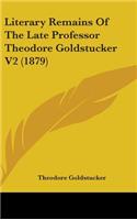 Literary Remains Of The Late Professor Theodore Goldstucker V2 (1879)