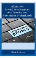 Information Privacy Fundamentals for Librarians and Information Professionals