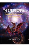 Sacred Spiral: Unlocking The Individual's Infinite Potentials