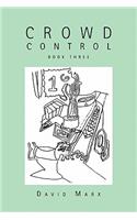 Crowd Control: Book Three