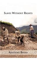 Slaves Without Rights